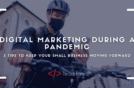 Digital marketing during a Pandemic